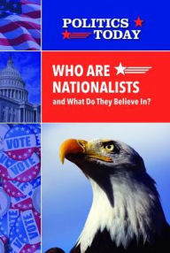 Title: Who Are Nationalists and What Do They Believe In?, Author: Anne Okonowski