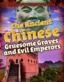 The Ancient Chinese: Gruesome Graves and Evil Emperors