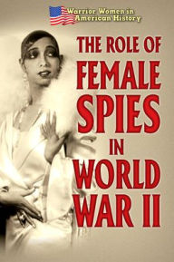 Title: The Role of Female Spies in World War II, Author: Hallie Murray