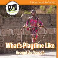 Title: What's Playtime Like Around the World?, Author: Kathleen Connors