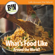 Title: What's Food Like Around the World?, Author: Kathleen Connors