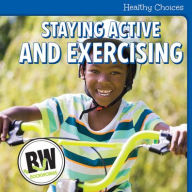 Title: Staying Active and Exercising, Author: Kristen Susienka