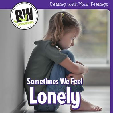 Sometimes We Feel Lonely