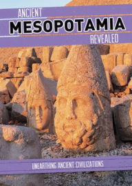 Title: Ancient Mesopotamia Revealed, Author: Donna Reynolds
