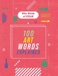 Title: 100 Art Words Explained, Author: Jon Richards