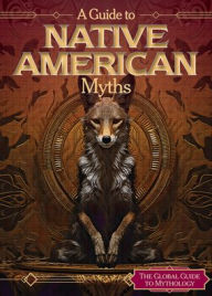 Title: A Guide to Native American Myths, Author: Jennifer Lombardo