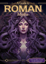 Title: A Guide to Roman Myths, Author: Jennifer Lombardo