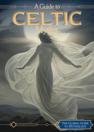 Title: A Guide to Celtic Myths, Author: Jennifer Lombardo