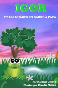 Title: Igor et les Nuages en Barbe a Papa, Author: Claudia Molina