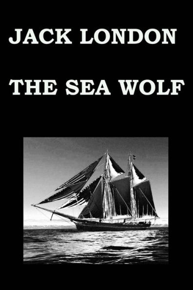 THE SEA WOLF By JACK LONDON