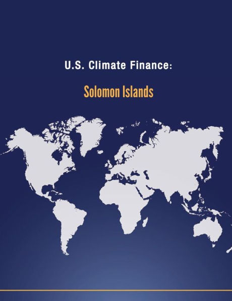 U.S. Climate Finance: Solomon Islands