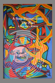 Title: A Step Forward into The Past: A Man and a Woman, Author: Sandi Badash