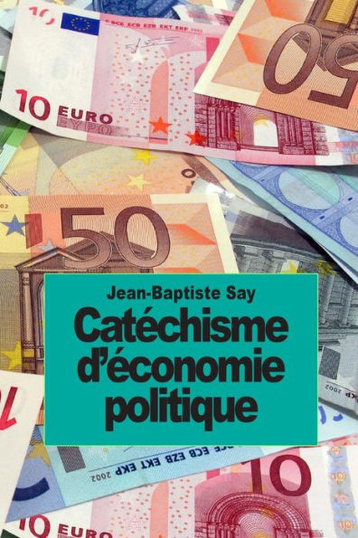 Catï¿½chisme d'ï¿½conomie politique