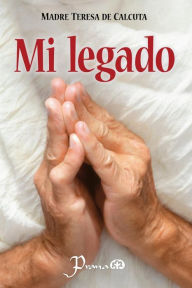 Title: Mi legado, Author: Mother Teresa