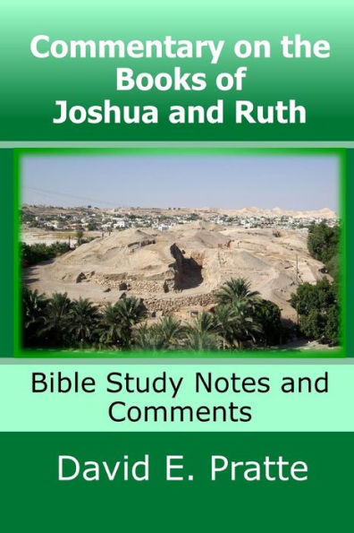 Commentary on the Books of Joshua and Ruth: Bible Study Notes and Comments