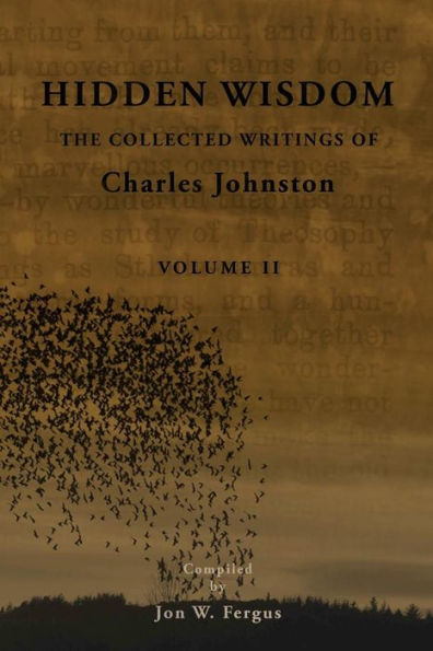 Hidden Wisdom V.2: Collected Writings of Charles Johnston