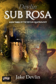 Title: Devlin Sub Rosa, Author: Jake Devlin