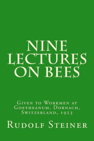 Title: Nine Lectures on Bees, Author: Rudolf Steiner