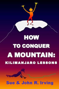 How to conquer a mountain: Kilimanjaro lessons