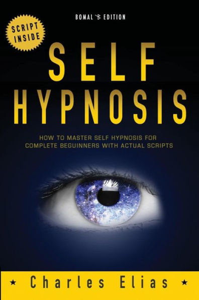 Self Hypnosis: How To Master Self Hypnosis For Complete Beginners