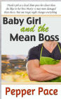 Baby Girl and the Mean Boss