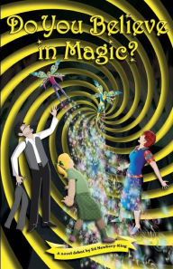 Title: Do You Believe in Magic?, Author: Ed Newbery King