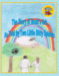 Title: The Story of Noah's Ark As Told by Two Little Bitty Spiders, Author: Robert C. Brouillette