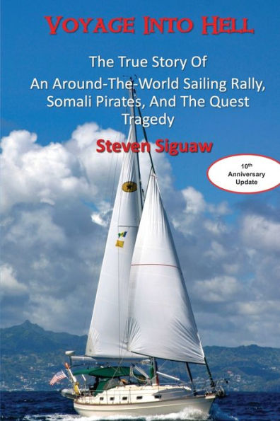 Voyage Into Hell: The True Story of a Sailing Rally, Somali Pirates and the Quest Tragedy