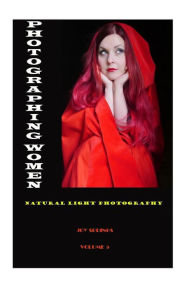 Title: Photographing Women: Natural Light Photography, Author: Joy Springs