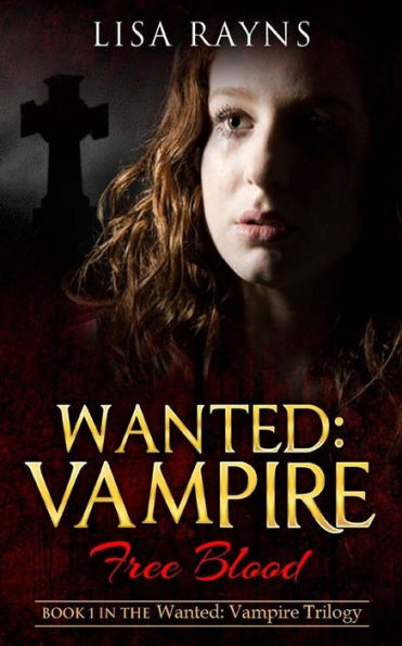 Wanted: Vampire - Free Blood: Book 1 in the Wanted: Vampire Trilogy