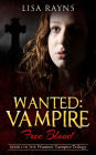 Wanted: Vampire - Free Blood: Book 1 in the Wanted: Vampire Trilogy