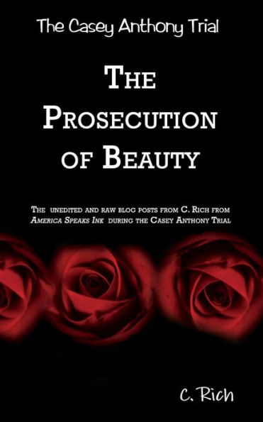 The Casey Anthony Trial: The Prosecution Of Beauty