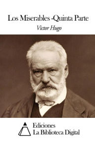 Title: Los Miserables: Quinta Parte, Jean Valjean, Author: Victor Hugo