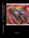 Title: Magical Ballet Slippers ~Lined Journal, Author: Laurel Sobol