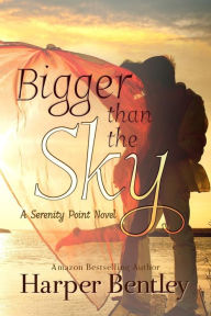 Title: Bigger Than the Sky, Author: Harper Bentley