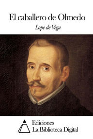 Title: El caballero de Olmedo, Author: Lope de Vega