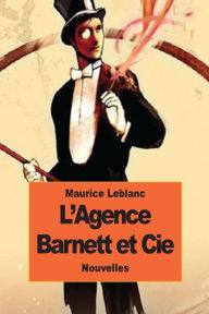 Title: L'Agence Barnett et Cie, Author: Maurice LeBlanc