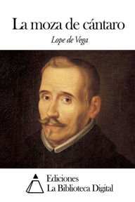 Title: La moza de cántaro, Author: Lope de Vega