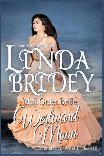 Mail Order Bride: Westward Moon: A Clean Historical Cowboy Romance