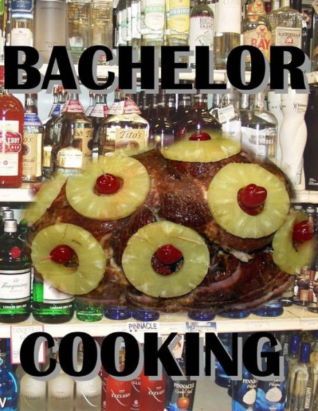 Bachelor Cooking: Cooking with Alcohol