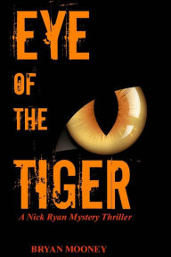 Title: Eye of the Tiger: A Nick Ryan Mystery Thriller, Author: Nicholas Patterson