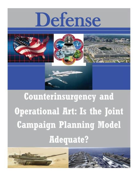 Counterinsurgency and Operational Art: Is the Joint Campaign Planning Model Adequate?