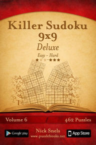 Title: Killer Sudoku 9x9 Deluxe - Easy to Hard - Volume 6 - 462 Puzzles, Author: Nick Snels