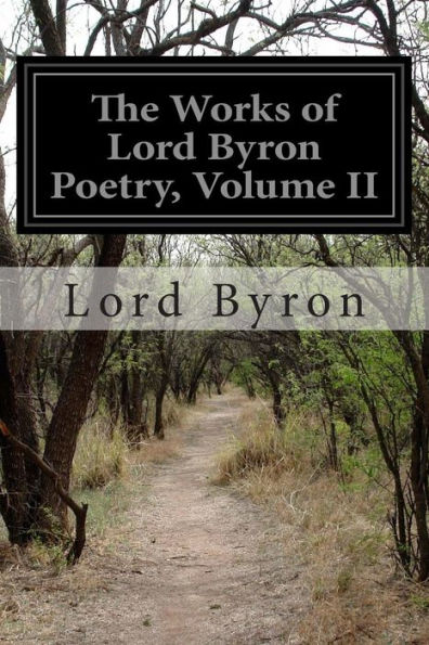 The Works of Lord Byron Poetry, Volume II
