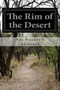 Title: The Rim of the Desert, Author: ADA Woodruff Anderson