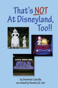 Title: That's Not At Disneyland, Too!!, Author: Horatio Liar