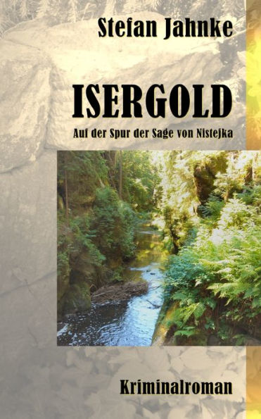 Isergold: Auf der Spur der Sage von Nistejka