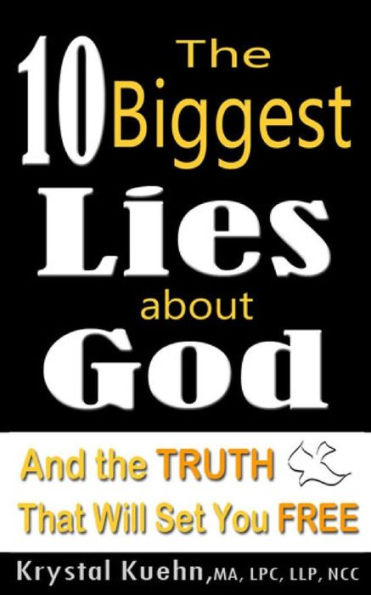 The 10 Biggest Lies About God and the Truth That Will Set You Free