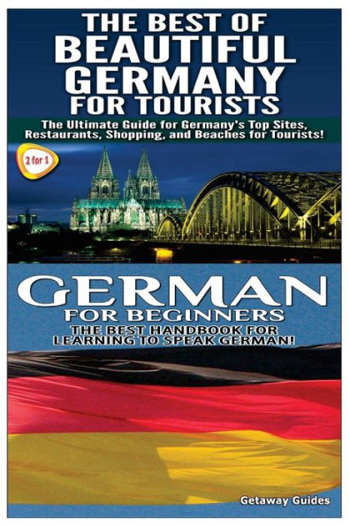The Best of Beautiful Germany For Tourists & German For Beginners