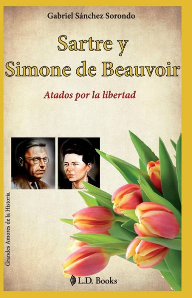 Sartre y Simone de Beauvoir: Atados por la libertad
